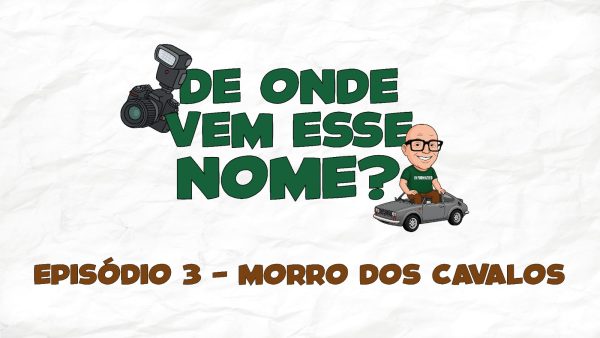 Episódio 3: Morro dos Cavalos
