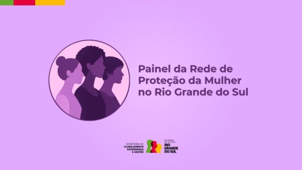 Estado lança painel digital com informações da rede de proteção à mulher
